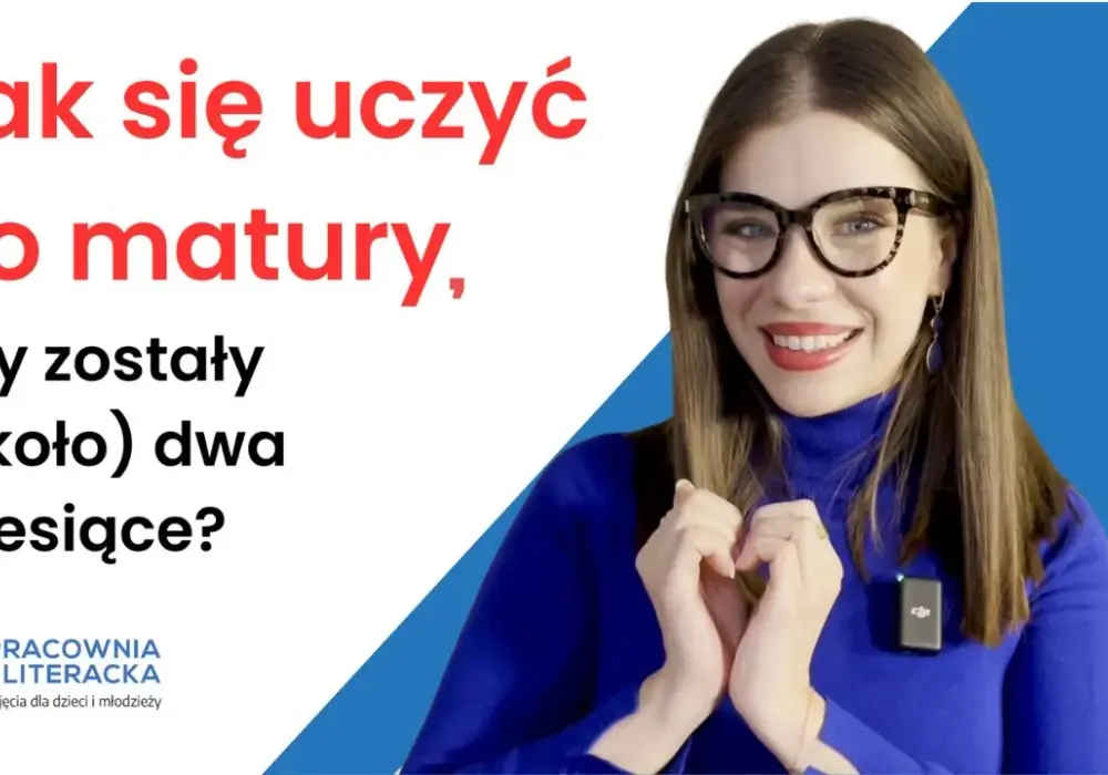 Jak uczyć się do matury z polskiego, aby uniknąć stresu i niepowodzeń