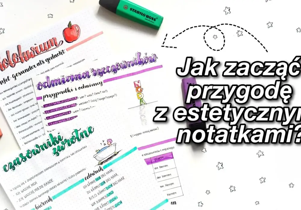 Jak robić ładne notatki w zeszycie, by ułatwić naukę i zapamiętywanie