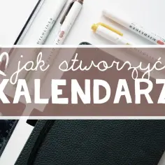 Jak zrobić kalendarz z zeszytu - proste kroki do kreatywnej organizacji