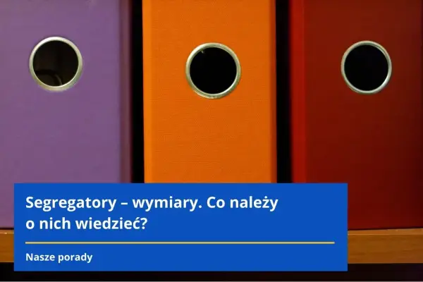 Segregator A4 - Wymiary. 50 mm czy 75 mm? Wybierz dobrze!